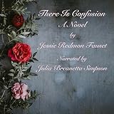 There Is Confusion: A Novel