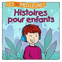 Les 30 meilleures Histoires pour enfants livre audio