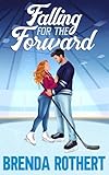 Falling for the Forward: A Fake Marriage Hockey Romance (Love on the Line Book 1)