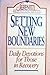 Setting New Boundaries: Daily Devotions for Those in Recovery (The Serenity Meditation Series)