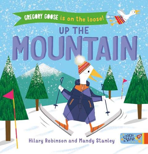 Up the Mountain: Gregory Goose is on the Loose: 3