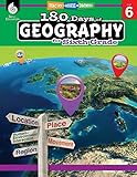 180 Days of Social Studies: Grade 6 - Daily Geography Workbook for Classroom and Home, Cool and Fun Practice, Elementary School Level Activities ... to Build Skills (180 Days of Practice)