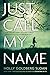 Just Call My Name