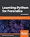 Learning Python for Forensics -Second Edition