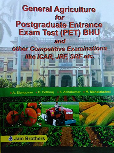 General Agriculture for Postgraduate Entrance Exam Test PET BHU and other Competitive Examinations like ICAR JRF SRF etc (PB) [Paperback] [Jan 01, 2017] Elangovan, A et al