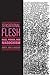 Sensational Flesh: Race, Power, and Masochism (Sexual Cultures Book 43)