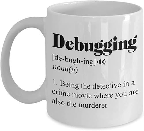 Debugging Funny Quote Coffee Mug For Programmer...