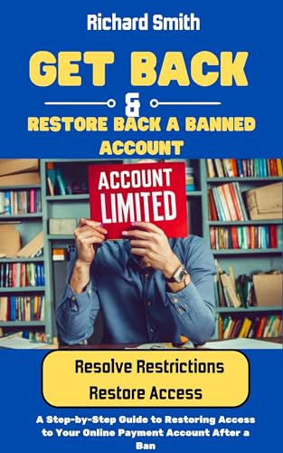 GET BACK & RESTORE BACK A BANNED ACCOUNT : How to Restore Access to Your Permanently Limited PayPal Account After a Ban
