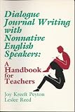 Dialogue Journal Writing With Nonnative English Speakers: A Handbook for Teachers