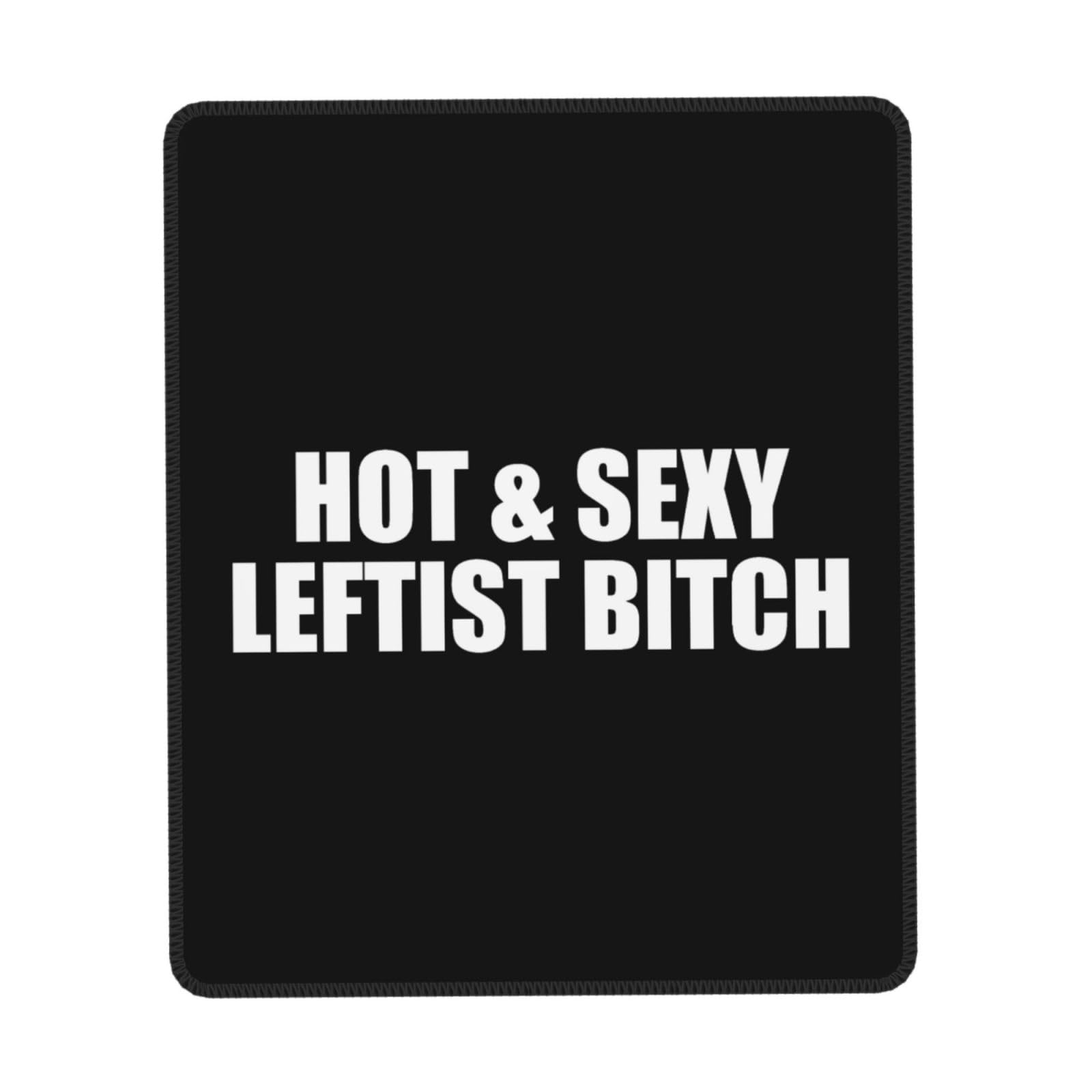 Mouse Pad with Non-Slip Rubber Base,Hot & Sexy Leftist Bitch Washable Computer Mousepad with Stitched Edges,Mouse Pads for Computers, Laptop, Gaming, Office & Home,8.3 x 10.3 in