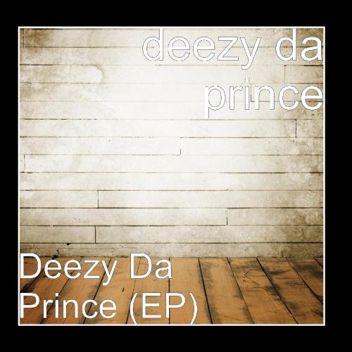 Deezy Da Prince (EP)