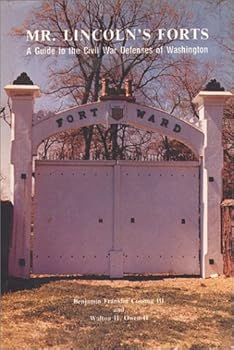 Paperback Mr. Lincoln's Forts: A Guide to the Civil War Defenses of Washington Book