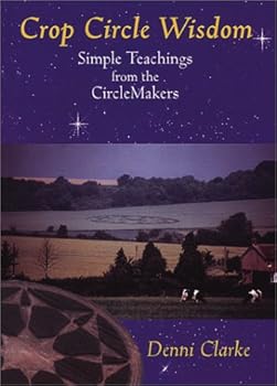 Hardcover Crop Circle Wisdom: Simple Teachings from the Circlemakers Book