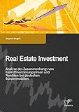 Real Estate Investment: Analyse des Zusammenhangs von Fremdfinanzierungszinsen und Renditen bei deutschen Büroimmobilien
