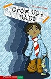 Grow Up, Dad! (Pathway Books)