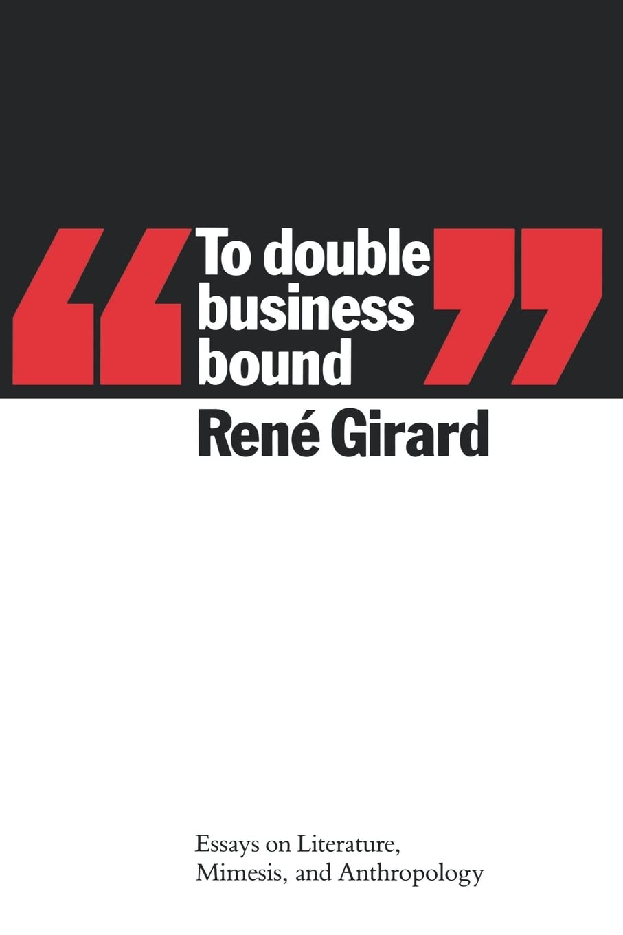 To Double Business Bound: Essays on Literature, Mimesis and Anth