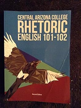 Paperback Central Arizona College Rhetoric English 101-102 - 2nd Edition Book
