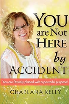 Paperback You Are Not Here by Accident: You are Divinely Placed with a Powerful Purpose Book