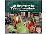 Die Motorroller der Wirtschaftswunderzeit: 1948-1964 (Schrader-Typen-Chronik)