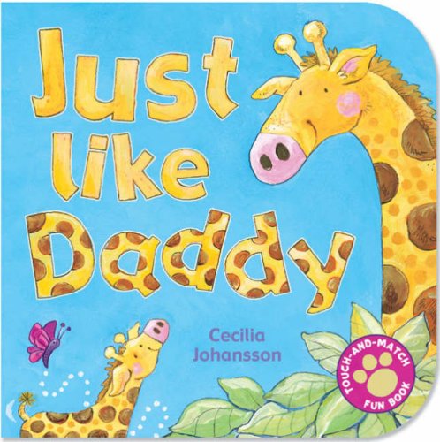 Just Like Daddy: Cecilia Johansson: 9781845064846: Amazon.com: Books
