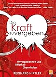  Die Kraft zu vergeben: Unvergebenheit und Bitterkeit überwinden