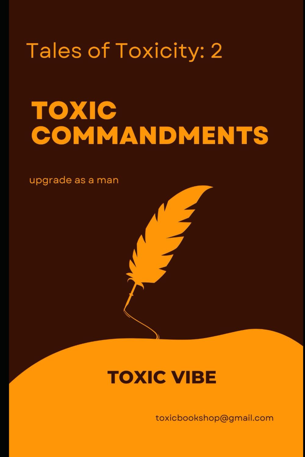 toxic commandments: Become Stronger, Smarter, and Unstoppable as a Man: 3 (The Tales of toxicity series)
