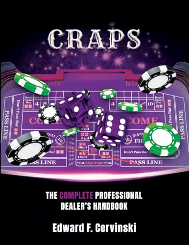 Craps: The Complete Professional Dealer's Handbook (The Complete Professional Dealer’s