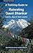 A Trekking Guide to Rolwaling & Gauri Shankar: Lapche, Bigu & Tashi Lapcha (Himalayan Travel Guides)