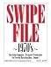 SWIPE FILE ~1970's~ Advertising Campaigns ...: Persuasive Presentations For Powerful Marketing Ideas ... Volume I