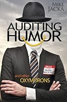 Auditing Humor: and other oxymorons 0991280903 Book Cover