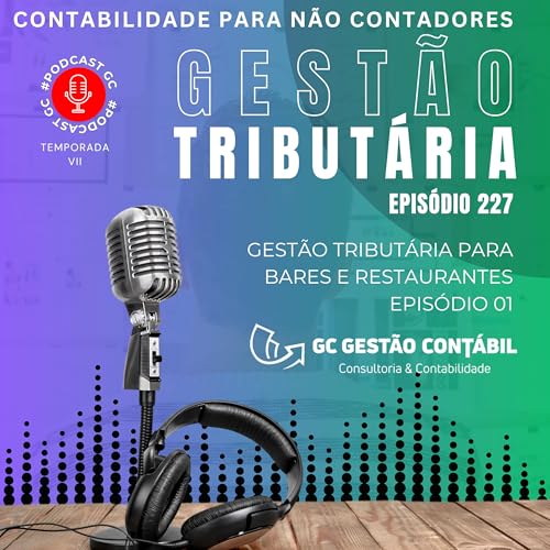 #PodCastGC 227: Gest&atilde;o tribut&aacute;ria para bares e restaurantes &ndash; Ep.01