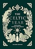 The Celtic Year: Folklore, Myths and Magic