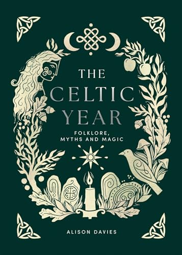 The Celtic Year: Folklore, Myths and Magic