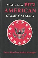 Minkus New American Stamp Catalog 1972 Edition B0043OU1TO Book Cover