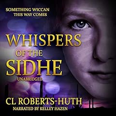 Whispers of the Sidhe Audiolibro Por C.L. Roberts-Huth arte de portada