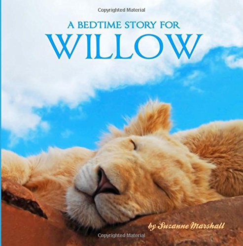 A Bedtime Story for Willow: Personalized Childr... 1499245416 Book Cover