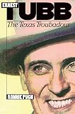 Ernest Tubb: The Texas Troubadour