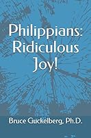 Philippians: Ridiculous Joy! 198325584X Book Cover