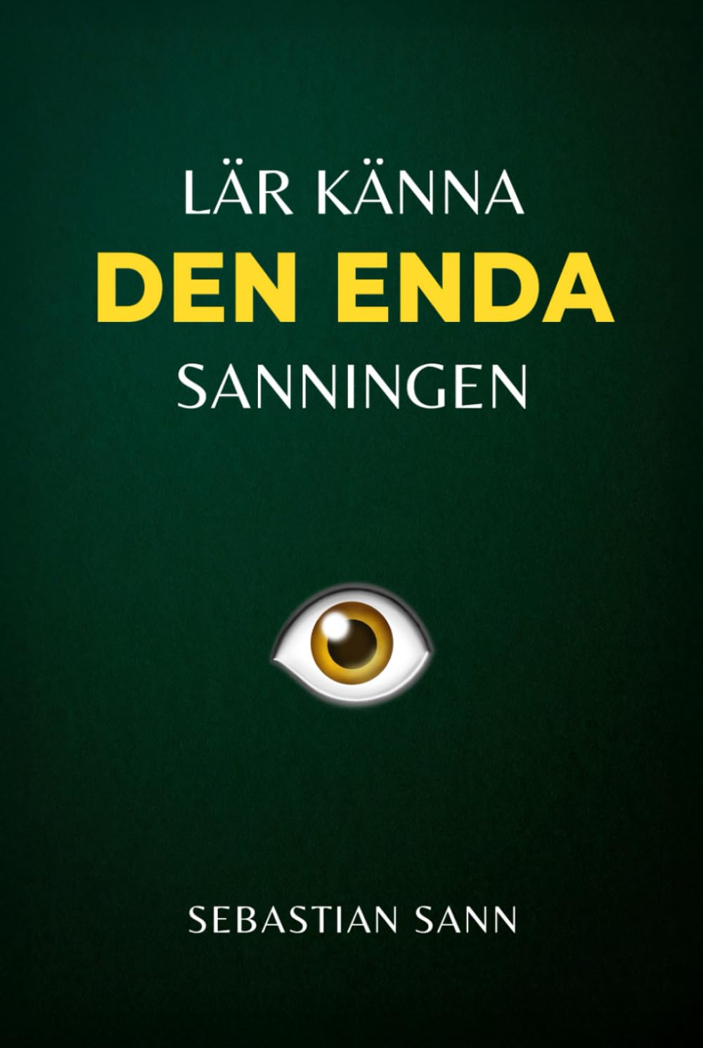 LÄR KÄNNA DEN ENDA SANNINGEN