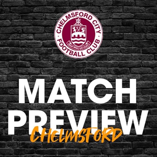 Match Preview #36 - Chelmsford City (A)