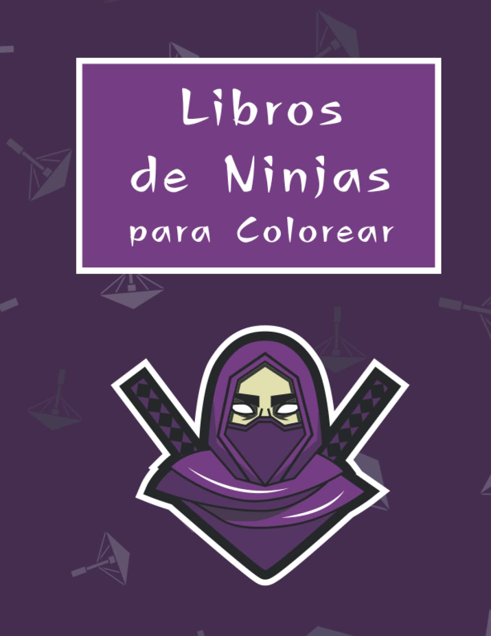 Libros de Ninjas para Colorear: Libro para Colorear en Clases o en las Vacaciones para Niños y Niñas 2 años Tapa Blanda. (Spanish Edition)