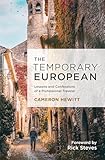 The Temporary European: Lessons and Confessions of a Professional Traveler