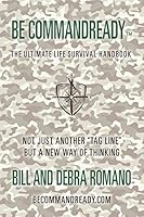 Be Commandready: The Ultimate Life Survival Handbook 1480812250 Book Cover