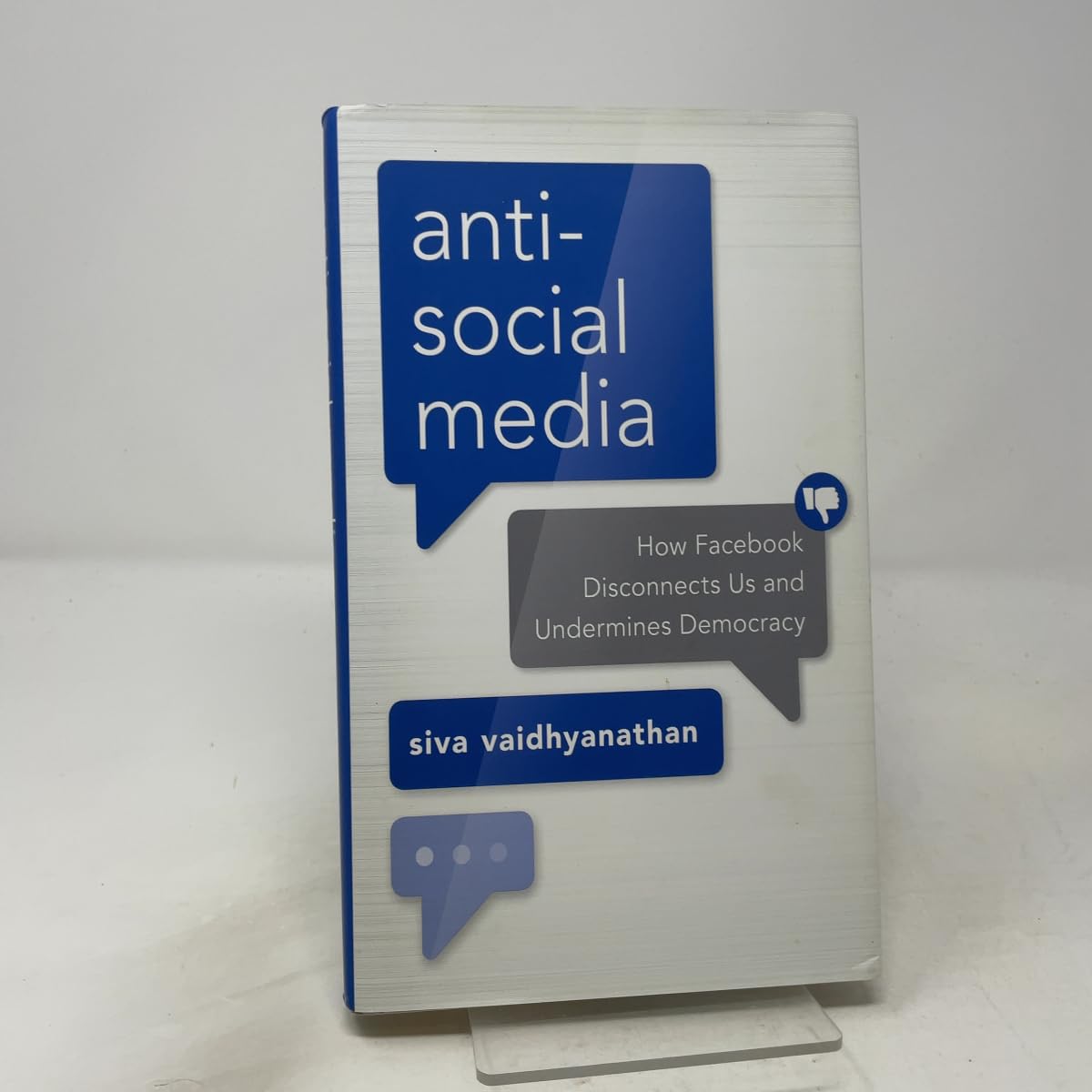 Antisocial Media: How Facebook Disconnects Us and Undermines Dem