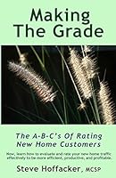 Making The Grade: The A-B-C's Of Rating New Home Customers 0984352406 Book Cover
