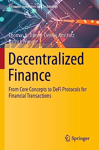 Decentralized Finance: From Core Concepts to DeFi Protocols for Financial Transactions (Financial Innovation and Technology)