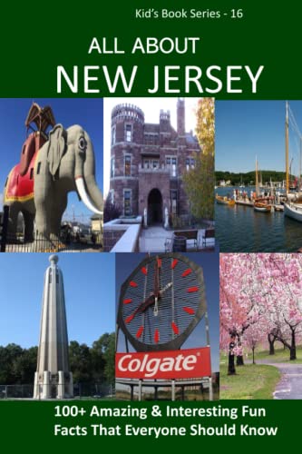 ALL ABOUT NEW JERSEY: 100+ AMAZING FACTS WITH PICTURES (Kid's Book Series -24)