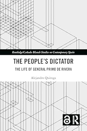 The People’s Dictator: The Life of General Primo de Rivera-Wow! eBook