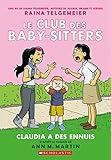 Le Club Des Baby-Sitters: N° 4 - Claudia a Des Ennuis (French Edition)