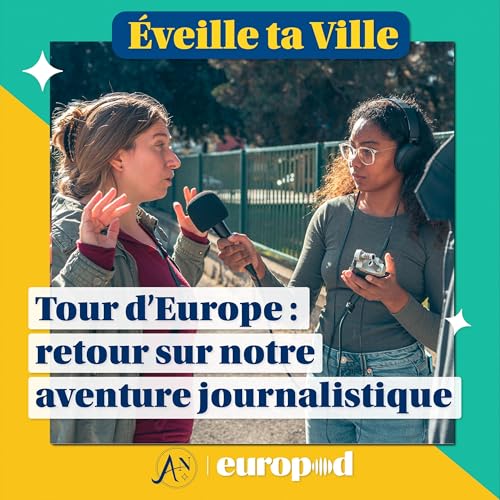 『Tour d’Europe de solutions : retour sur notre aventure journalistique !』のカバーアート